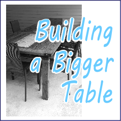 Building a Bigger Table - Garies Girl