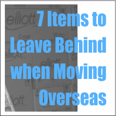 7 Items to Leave Behind when Moving Overseas