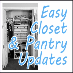 Easy Closet & Pantry Updates