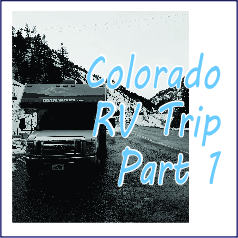 Colorado RV Trip - Part 1 - Garies Girl