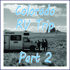 Colorado RV Trip - Part 2 - Garies Girl